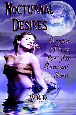 E-Book (epub) Nocturnal Desires: Erotic Tales for the Sensual Soul von Camille Towe, Veronica Veil, Lucy Lastic