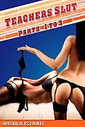E-Book (epub) Teacher's Slut: Parts 1-3 (Lesbian Bundle) (Virgin Student/Teacher Menage Instruction) von Ursula Istrati