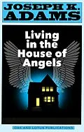 E-Book (epub) Living in the House of Angels - A Play von Joseph K. Adams