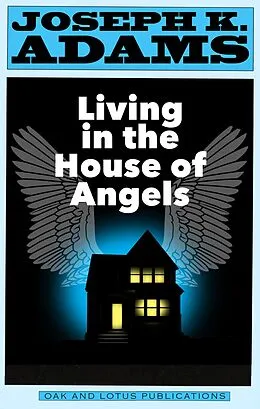 E-Book (epub) Living in the House of Angels - A Play von Joseph K. Adams