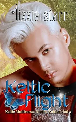 E-Book (epub) Keltic Flight (Double Keltic Triad, #3) von *Lizzie Starr