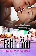 E-Book (epub) Faith in You (South Beach Sizzles Contemporary Romance Series, #2) von Charity Pineiro