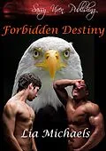 E-Book (epub) Forbidden Destiny (Fearless Love, #1) von Lia Michaels