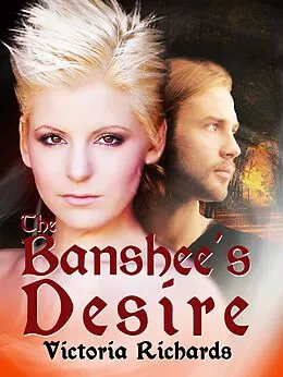 E-Book (epub) The Banshee's Desire (The Banshee's Embrace, #2) von Victoria Richards