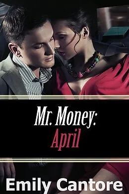 E-Book (epub) April: Mr. Money (Mr Money, #3) von Emily Cantore