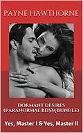 E-Book (epub) Dormant Desires (Paranormal BDSM Bundle) von Payne Hawthorne