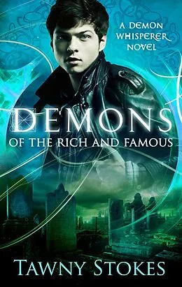 E-Book (epub) Demons of the Rich and Famous (Demon Whisperer) von Tawny Stokes
