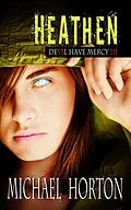 E-Book (epub) Heathen (Devil Have Mercy, #3) von Michael Horton