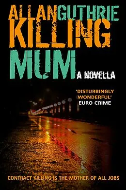 E-Book (epub) Killing Mum von Allan Guthrie