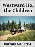 E-Book (epub) Westward Ho, the Children von Barbara McHarris
