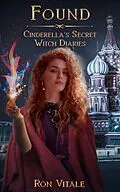 E-Book (epub) Found (Cinderella's Secret Witch Diaries, #3) von Ron Vitale