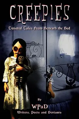 E-Book (epub) Creepies: Twisted Tales From Beneath the Bed von Wpad, Mandy White, J. Harrison Kemp
