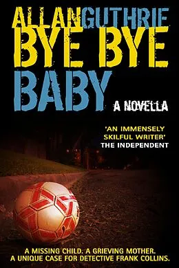 E-Book (epub) Bye Bye Baby von Allan Guthrie