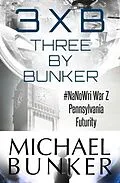 E-Book (epub) Three By Bunker: Three Short Works of Fiction von Michael Bunker