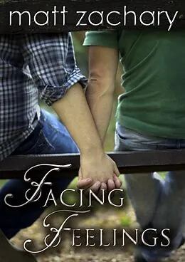 E-Book (epub) Facing Feelings (The Elliott Chronicles, #3) von Matt Zachary