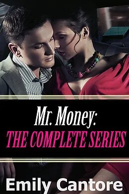 E-Book (epub) Mr. Money: The Complete Series (Mr Money, #6) von Emily Cantore