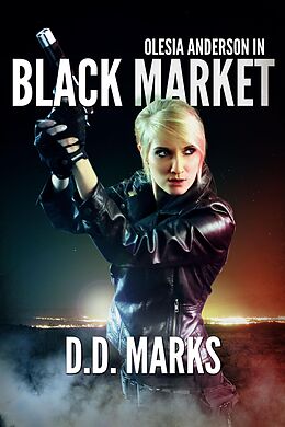 E-Book (epub) Black Market: Olesia Anderson Thriller #2 von D. D. Marks