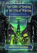 E-Book (epub) The Lady of Seeking in The City of Waiting (Shadeside) von Jennifer Brozek