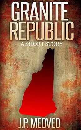 E-Book (epub) Granite Republic von J. P. Medved