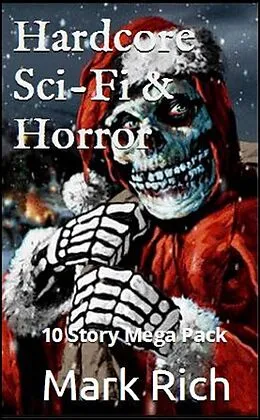 E-Book (epub) Hardcore Sci-Fi & Horror Mega Pack von Mark Rich