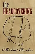 E-Book (epub) The Headcovering (Just Plain Series, #2) von Michael Bunker