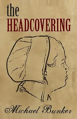 E-Book (epub) The Headcovering (Just Plain Series, #2) von Michael Bunker