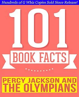 E-Book (epub) Percy Jackson and the Olympians - 101 Amazingly True Facts You Didn't Know (101BookFacts.com) von G. Whiz
