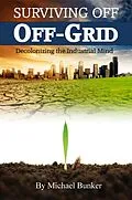 E-Book (epub) Surviving Off Off-Grid von Michael Bunker