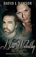 E-Book (epub) New Whitby (The Blood Dynasty Chronicles, #5) von David L Dawson