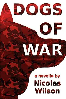 E-Book (epub) Dogs of War von Nicolas Wilson