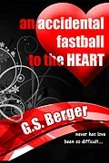 E-Book (epub) An Accidental Fastball to the Heart von G. S. Berger