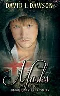 E-Book (epub) Masks (The Blood Dynasty Chronicles, #3) von David L Dawson