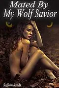 E-Book (epub) Mated By My Wolf Savior von Saffron Sands