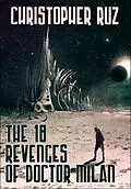 E-Book (epub) The Eighteen Revenges of Doctor Milan von Christopher Ruz
