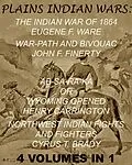 E-Book (epub) The Plains Indian Wars: Indian War of 1864, War-Path & Bivouac, Ab-Sa-Ra-Ka Or Wyoming Opened, & Northwest Indian Fights & Fighters" (4 Volumes In 1) von Eugene F. Ware, John F. Finerty, Henry B. Carrington