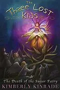 E-Book (epub) The Three Lost Kids & The Death of the Sugar Fairy von Kimberly Kinrade