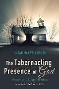 Couverture cartonnée The Tabernacling Presence of God de Susan Booth