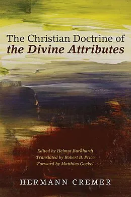 E-Book (epub) The Christian Doctrine of the Divine Attributes von Hermann Cremer