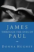 E-Book (epub) James through the Eyes of Paul von Donna Hughey
