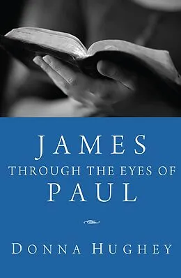 E-Book (epub) James through the Eyes of Paul von Donna Hughey