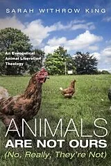E-Book (epub) Animals Are Not Ours (No, Really, They're Not) von Sarah Withrow King