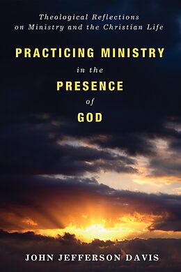 E-Book (epub) Practicing Ministry in the Presence of God von John Jefferson Davis