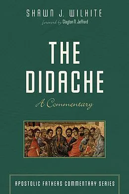 E-Book (epub) The Didache von Shawn J. Wilhite, Michael A. G. Haykin