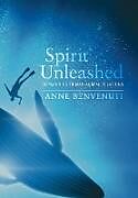 Livre Relié Spirit Unleashed de Anne Benvenuti