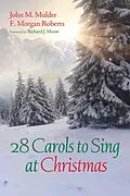 E-Book (epub) 28 Carols to Sing at Christmas von John M. Mulder, F. Morgan Roberts