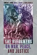 ePUB The Reformers on War, Peace, and Justice von Timothy J. Demy, Mark J. Larson, J. Daryl Charles