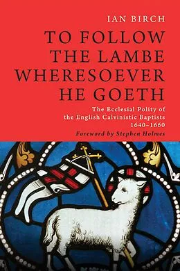 E-Book (epub) To Follow the Lambe Wheresoever He Goeth von Ian Birch
