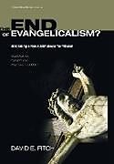 Fester Einband The End of Evangelicalism? Discerning a New Faithfulness for Mission von David E. Fitch