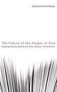 Fester Einband The Future of the People of God von Andrew Perriman