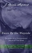 Fester Einband Faces By the Wayside-Persons Who Encountered Jesus on the Road von J. Barrie Shepherd